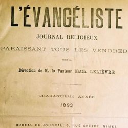 L'Evangéliste, journal religieux des Eglises méthodistes de France, Valence 1837, Nimes 1858.