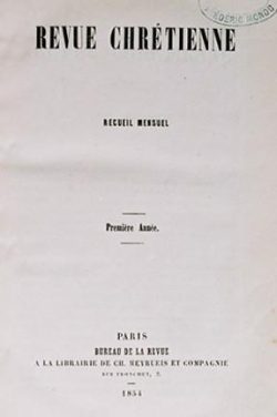 Revue Chrétienne, Direction de John Vienot, Faculté libre de théologie de Paris, 1854-1926.