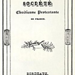 Société chrétienne protestante de France, établie à Bordeaux, Paris, A. Bailly