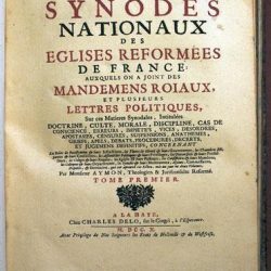 Edition de 1710 des Actes des synodes nationaux des Eglises Réformées de France de 1559 à 1660