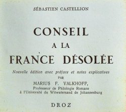 Sébastien Castellion, Conseil à la France désolée