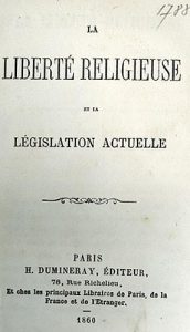 La liberté religieuse et la législation actuelle d'Edmond de Hault de Pressensé (1824-1891)