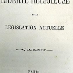 La liberté religieuse et la législation actuelle d’Edmond de Hault de Pressensé (1824-1891)
